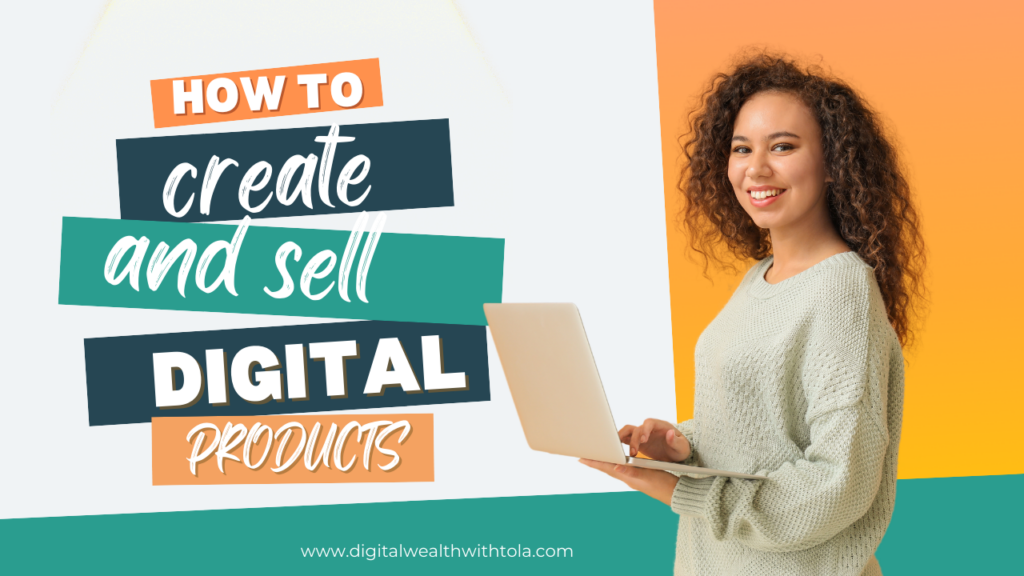 blog title image that has the text 'how to create and sell digital roducts' on it. 